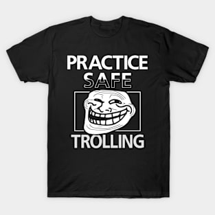 Practice Safe Trolling Funny April Fools Meme T-Shirt